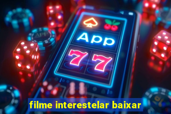 filme interestelar baixar